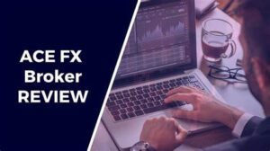 Ace Forex broker review